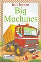 Picture of Let's Look at Big Machines
