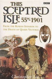 Picture of This Sceptred Isle  55BC - 1901 - From the Roman Invasion to the Death of Queen Victoria